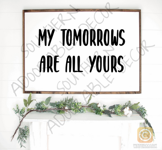 My tomorrows are all yours SVG